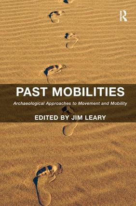 Past Mobilities (Archaeological Approaches to Movement and Mobility) - 9781138245419 by Jim Leary, 9781138245419