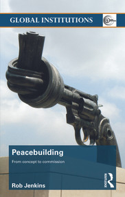 Peacebuilding (From Concept to Commission) - 9780415776448 by Robert Jenkins, 9780415776448