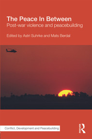 The Peace In Between (Post-War Violence and Peacebuilding) - 9780415680592 by Astri Suhrke, Mats Berdal, 9780415680592