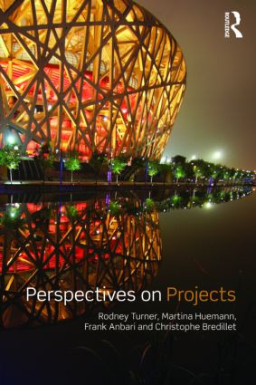 Perspectives on Projects by Rodney J. Turner, Martina Huemann, Frank T. Anbari, Christophe N. Bredillet, 9780415993746