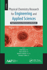 Physical Chemistry Research for Engineering and Applied Sciences, Volume Three (High Performance Materials and Methods) - 9781774630945 by Eli M. Pearce, Bob A. Howell, Richard A. Pethrick, Gennady E. Zaikov, 9781774630945