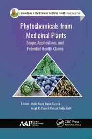 Phytochemicals from Medicinal Plants (Scope, Applications, and Potential Health Claims) - 9781774634707 by Hafiz Ansar Rasul Suleria, Megh R. Goyal, Masood Sadiq Butt, 9781774634707