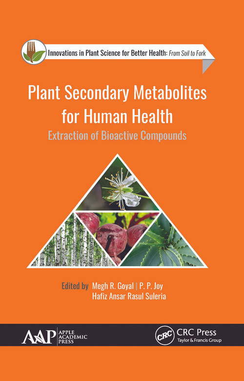 Plant Secondary Metabolites for Human Health (Extraction of Bioactive Compounds) - 9781774634394 by Megh R. Goyal, P. P. Joy, Hafiz Ansar Rasul Suleria, 9781774634394