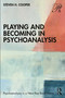 Playing and Becoming in Psychoanalysis by Steven H. Cooper, 9781032207551