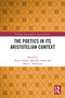The Poetics in its Aristotelian Context - 9781032400365 by Pierre Destrée, Malcolm Heath, Dana L. Munteanu, 9781032400365