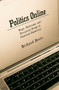 Politics Online (Blogs, Chatrooms, and Discussion Groups in American Democracy) - 9780415951937 by Richard Davis, 9780415951937