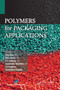 Polymers for Packaging Applications - 9781774633045 by Sajid Alavi, Sabu Thomas, K. P. Sandeep, Nandakumar Kalarikkal, Jini Varghese, Srinivasarao Yaragalla, 9781774633045
