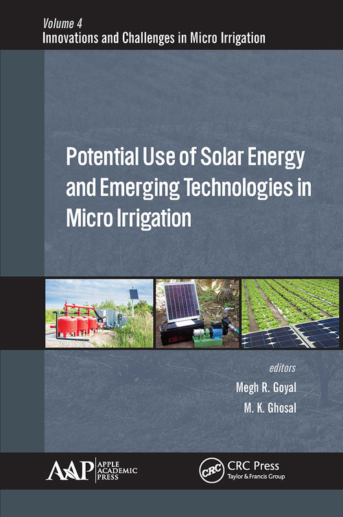 Potential Use of Solar Energy and Emerging Technologies in Micro Irrigation - 9781774636176 by Megh R. Goyal, Manoj K. Ghosal, 9781774636176