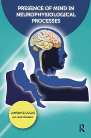 Presence of Mind in Neurophysiological Processes - 9781855758858 by Jane Desmarais, Lawrence Goldie, 9781855758858