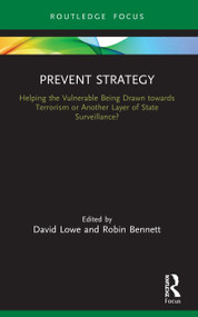 Prevent Strategy (Helping the Vulnerable Being Drawn towards Terrorism or Another Layer of State Surveillance?) - 9780367508227 by David Lowe, Robin Bennett, 9780367508227
