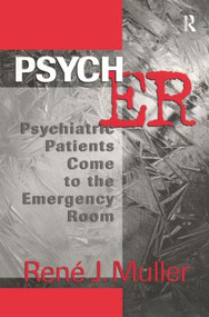 Psych ER (Psychiatric Patients Come to the Emergency Room) - 9780881634037 by Rene J. Muller, 9780881634037