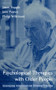 Psychological Therapies with Older People (Developing Treatments for Effective Practice) by Jason Hepple, Jane Pearce, Philip Wilkinson, 9781583911372