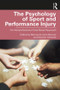 The Psychology of Sport and Performance Injury (An Interprofessional Case-Based Approach) - 9780815362692 by Monna Arvinen-Barrow, Damien Clement, 9780815362692