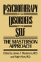 Psychotherapy of the Disorders of the Self - 9781138009530 by James F. Masterson, M.D., Ralph Klein, M.D., 9781138009530