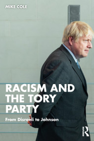 Racism and the Tory Party (From Disraeli to Johnson) - 9781032056753 by Mike Cole, 9781032056753