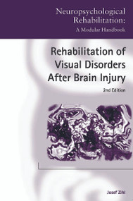 Rehabilitation of Visual Disorders After Brain Injury (2nd Edition) - 9780415651431 by Josef Zihl, 9780415651431