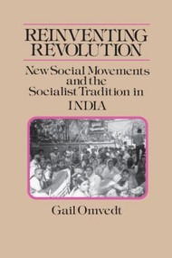 Reinventing Revolution (New Social Movements and the Socialist Tradition in India) - 9780873327855 by Gail Omvedt, 9780873327855