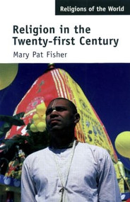 Religion in the Twenty-First Century - 9780415211666 by Mary Pat Fisher, 9780415211666
