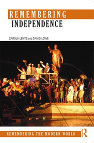 Remembering Independence - 9781138905733 by Carola Lentz, David Lowe, 9781138905733