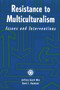 Resistance to Multiculturalism (Issues and Interventions) by Jeffery Scott Mio, Gene I. Awakuni, 9780876309551