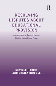 Resolving Disputes about Educational Provision (A Comparative Perspective on Special Educational Needs) - 9781138271098 by Neville Harris, Sheila Riddell, 9781138271098
