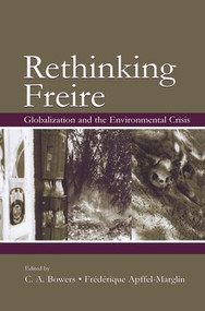 Rethinking Freire (Globalization and the Environmental Crisis) - 9781138866850 by Chet A. Bowers, Fr‚d‚rique Apffel-Marglin, 9781138866850