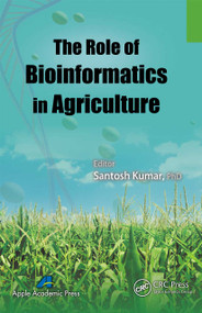 The Role of Bioinformatics in Agriculture - 9781774633205 by Santosh Kumar, 9781774633205