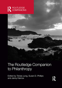The Routledge Companion to Philanthropy by Tobias Jung, Susan D. Phillips, Jenny Harrow, 9780367866600