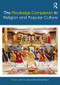 The Routledge Companion to Religion and Popular Culture by John C. Lyden, Eric Michael Mazur, 9781138322738