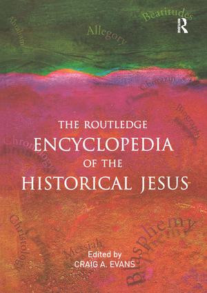 The Routledge Encyclopedia of the Historical Jesus by Craig Evans, 9780415880886