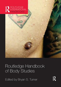 Routledge Handbook of Body Studies by Bryan Turner, 9781138080119