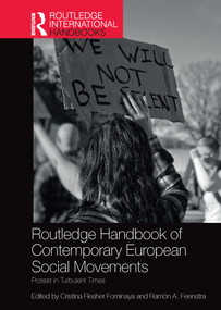 Routledge Handbook of Contemporary European Social Movements (Protest in Turbulent Times) by Cristina Flesher Fominaya, Ramon Feenstra, 9781032084220