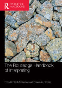 The Routledge Handbook of Interpreting by Holly Mikkelson, Renée Jourdenais, 9781138625228