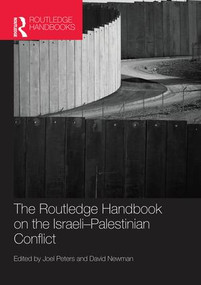 Routledge Handbook on the Israeli-Palestinian Conflict by Joel Peters, David Newman, 9781138925373