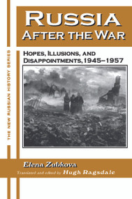 Russia After the War (Hopes, Illusions and Disappointments, 1945-1957) - 9780765602282 by Elena Zubkova, University of Alabama, 9780765602282