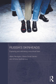 Russia's Skinheads (Exploring and Rethinking Subcultural Lives) - 9780415634564 by Hilary Pilkington, Al'bina Garifzianova, Elena Omel'chenko, 9780415634564