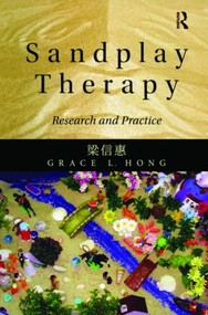 Sandplay Therapy (Research and Practice) - 9780415570527 by Grace L. Hong, 9780415570527
