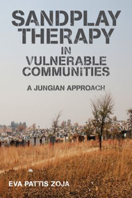 Sandplay Therapy in Vulnerable Communities (A Jungian Approach) - 9780415592727 by Eva Pattis Zoja, 9780415592727