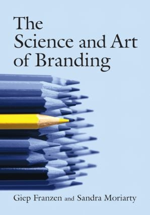 The Science and Art of Branding by Giep Franzen, Sandra E. Moriarty, 9780765617910