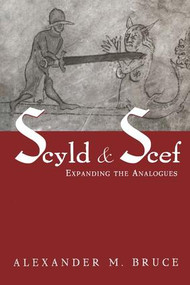 Scyld and Scef (Expanding the Analogues) - 9781138995970 by Alexander M. Bruce, 9781138995970
