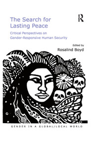 The Search for Lasting Peace (Critical Perspectives on Gender-Responsive Human Security) - 9781138270640 by Rosalind Boyd, 9781138270640