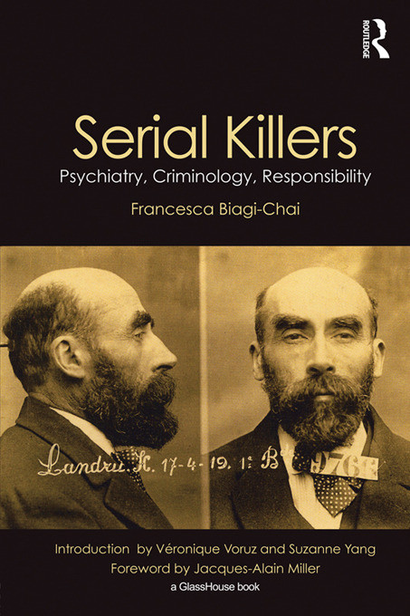 Serial Killers (Psychiatry, Criminology, Responsibility) - 9780415681674 by Francesca Biagi-Chai, Veronique Voruz, Phillip Dravers, 9780415681674