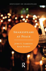Shakespeare at Peace - 9781138230897 by Kyle Pivetti, John S. Garrison, 9781138230897