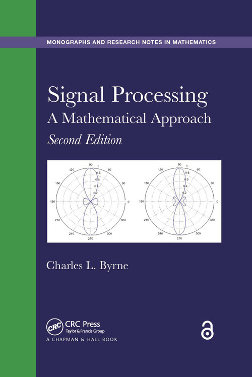 Signal Processing (A Mathematical Approach, Second Edition) by Charles L. Byrne, 9780367658946