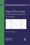 Signal Processing (A Mathematical Approach, Second Edition) by Charles L. Byrne, 9780367658946