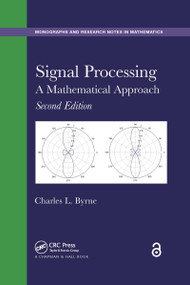 Signal Processing (A Mathematical Approach, Second Edition) by Charles L. Byrne, 9780367658946