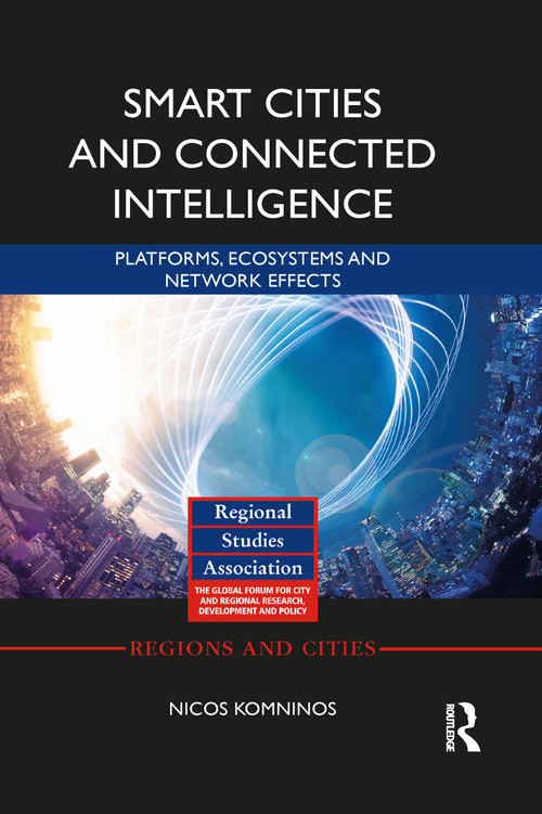 Smart Cities and Connected Intelligence (Platforms, Ecosystems and Network Effects) - 9781032083360 by Nicos Komninos, 9781032083360