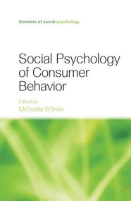 Social Psychology of Consumer Behavior - 9781138882942 by Michaela Wanke, 9781138882942