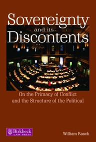 Sovereignty and its Discontents (On the Primacy of Conflict and the Structure of the Political) - 9781859419847 by William Rasch, 9781859419847