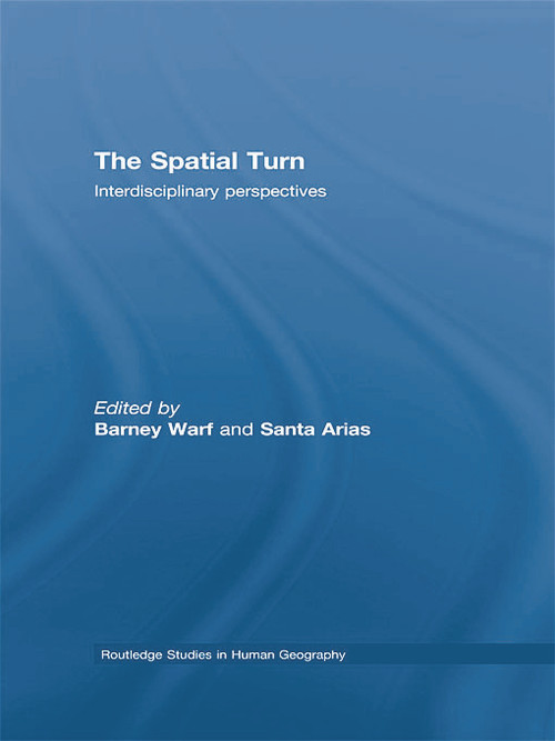 The Spatial Turn (Interdisciplinary Perspectives) - 9780415762212 by Barney Warf, Santa Arias, 9780415762212